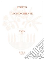 Egitto e vicino oriente 2012: Vol. XXXV 2012. E-book. Formato PDF