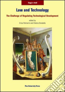 Law and Technology: The Challenge of Regulating Technological Development. E-book. Formato PDF ebook di Erica Palmerini