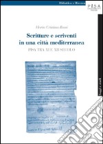 Scritture e scriventi in una città mediterranea: Pisa tra IX e XII secolo. E-book. Formato PDF ebook