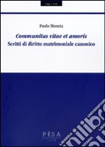 Communitas Vitae et Amoris: scritti di diritto matrimoniale canonico. E-book. Formato PDF ebook