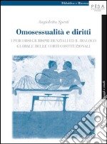 Omosessualità e diritti: I percorsi giurisprudenziali ed il dialogo globale delle Corti costituzionali. E-book. Formato EPUB