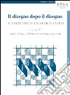 Il disegno dopo il disegno: Le molte vite di un medium antico. E-book. Formato PDF ebook di  Franco Speroni