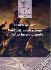 Conflitti, mediazione e diritto interculturale. E-book. Formato PDF ebook