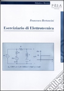 Eserciziario di elettrotecnica. E-book. Formato PDF ebook di  Francesco Bertoncini	