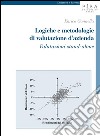 Logiche e metodologie di valutazione d'azienda: Valutazioni stand alone. E-book. Formato PDF ebook