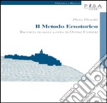 Il metodo ecostorico: Raccolta di saggi. E-book. Formato PDF ebook