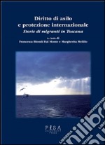 Diritto di Asilo e protezione internazionale: Storie di migranti in Toscana. E-book. Formato PDF ebook