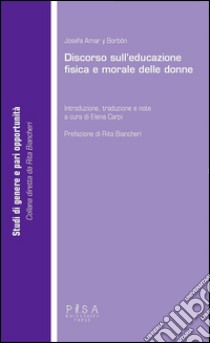 Discorso sull'educazione fisica e morale delle donne. E-book. Formato PDF ebook di Elena Carpi