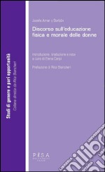 Discorso sull'educazione fisica e morale delle donne. E-book. Formato PDF ebook