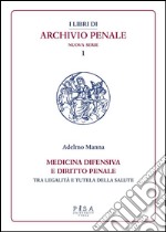 Medicina difensiva e diritto penale: Tra legalità e tutela della salute. E-book. Formato PDF ebook