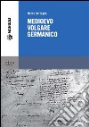 Medioevo volgare germanico. E-book. Formato PDF ebook di Marco Battaglia