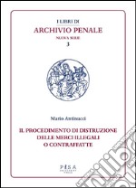 Il procedimento di distruzione delle merci illegali o contraffatte. E-book. Formato PDF