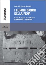 I lunghi giorni della pena. Il diario di prigionia di Luigi Giuntini (settembre 1943-aprile 1945). E-book. Formato PDF ebook