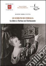 Lo scrigno di famigliaLa dote a Torino nel Settecento. E-book. Formato PDF