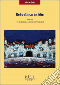 Roboethics in film. E-book. Formato PDF ebook di Fiorella Battaglia