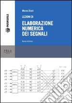 Lezioni di elaborazione numerica dei segnali: Nuova edizione. E-book. Formato PDF ebook