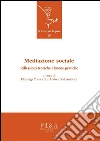 Mediazione sociale: Riflessioni teoriche e buone pratiche. E-book. Formato PDF ebook di Pierluigi Consorti