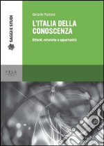 L'Italia della conoscenza: Ritardi, retoriche e opportunità. E-book. Formato PDF ebook