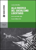 Alla ricerca del socialismo libertario: Scritti scelti 1962-2003. E-book. Formato PDF