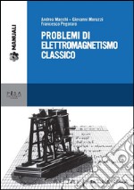 Problemi di elettromagnetismo classico. E-book. Formato PDF ebook