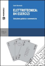 Elettrotecnica: 84 esercizi: Soluzione guidata e commentata. E-book. Formato PDF ebook