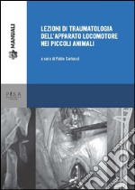 Lezioni di traumatologia dell'apparato locomotore nei piccoli animali. E-book. Formato PDF ebook