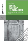 Ranieri, Benincasa e il Barbarossa: Peripezie di un culto nella Pisa dei secoli XII-XIV. E-book. Formato PDF ebook di Mauro Ronzani