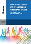 Attività motoria, benessere e salute: Attività motoria preventiva, compensativa e fitness. E-book. Formato PDF ebook