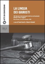 La lingua dei giuristi: VII giornate internazionali di diritto costituzionale (Brasile-Italia-Spagna) Pisa-Firenze, 24-25 settembre 2015. E-book. Formato PDF ebook