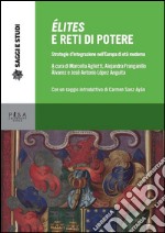 Élites e reti di potere: Strategie d’integrazione nell’Europa di età moderna. E-book. Formato PDF ebook