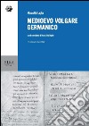 Medioevo volgare germanico: Nuova edizione. E-book. Formato PDF ebook di Marco Battaglia
