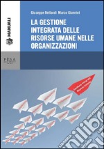 La gestione integrata delle risorse umane nelle organizzazioni. E-book. Formato PDF ebook