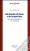 Anti-Austerity Left Parties in the European UnionCompetition, coordination and Integration. E-book. Formato PDF ebook di Enrico Calossi