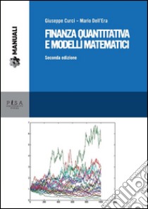 Finanza quantitativa e modelli matematici: Seconda Edizione. E-book. Formato PDF ebook di Giuseppe Curci