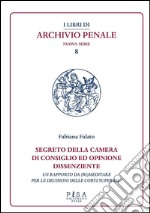 Segreto della camera di consiglio ed opinione dissenzienteUn rapporto da (ri)meditare per le decisioni delle corti superiori. E-book. Formato PDF ebook