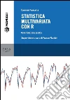 Statistica multivariata con R: Un'introduzione pratica. E-book. Formato PDF ebook di Carmine Frascella