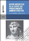 Nuove modifiche alla legge sul procedimento amministrativo. E-book. Formato PDF ebook