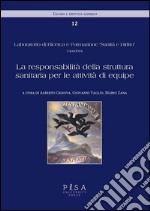 La responsabilità della struttura sanitaria per l'attività d'equipe. E-book. Formato PDF ebook