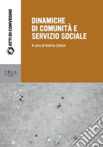 Dinamiche di Comunità e servizio sociale. E-book. Formato PDF ebook di  Andrea Salvini	