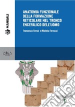 Anatomia funzionale della formazione reticolare nel tronco encefalico dell'uomo. E-book. Formato PDF ebook