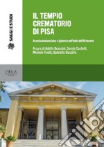 Il Tempio crematorio di Pisa: Associazionismo igienista nell'Italia dell'Ottocento. E-book. Formato PDF ebook