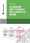 La garanzia costituzionale della proprietà in Cina. E-book. Formato PDF ebook