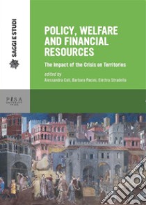 Policy, welfare and financial resourcesThe impact of the crisis on territories. E-book. Formato PDF ebook di Elettra Stradella