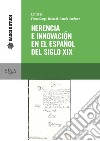 Herencia e Innovacio´n en el espan~ol del siglo XIX. E-book. Formato PDF ebook di Elena Carpi