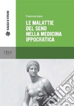 Le malattie del seno nella medicina ippocratica. E-book. Formato PDF ebook