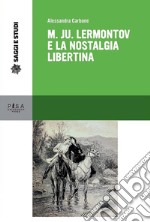 M. Ju. Lermontov e la nostalgia libertina. E-book. Formato PDF