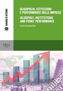 Oligopolio, istituzioni e performance delle impreseOligopoly, institutions and firms' performance. E-book. Formato PDF ebook di Luciano Fanti