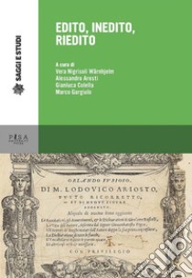 Edito, inedito, rieditoSaggi dall'XI Congresso degli Italianisti Scandinavi - Università del Dalarna - Falun 9-11 giugno 2016. E-book. Formato PDF ebook di Vera Nigrisoli Warnhjeilm