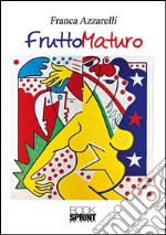 Frutto maturo. E-book. Formato EPUB ebook