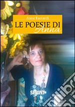 Le poesie di Anna. E-book. Formato EPUB ebook